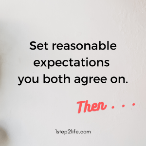 Set reasonable expectations you agree on